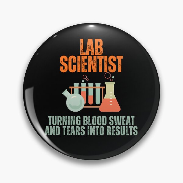 Item preview, Lab scientist turning blood sweat & tears into results  designed and sold by TWNest.
