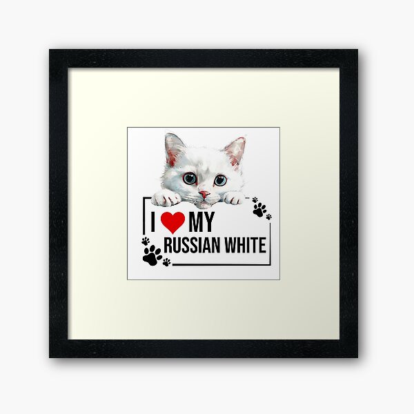 Item preview, I Love My Russian White Cat designed and sold by TheAnimalZ00.