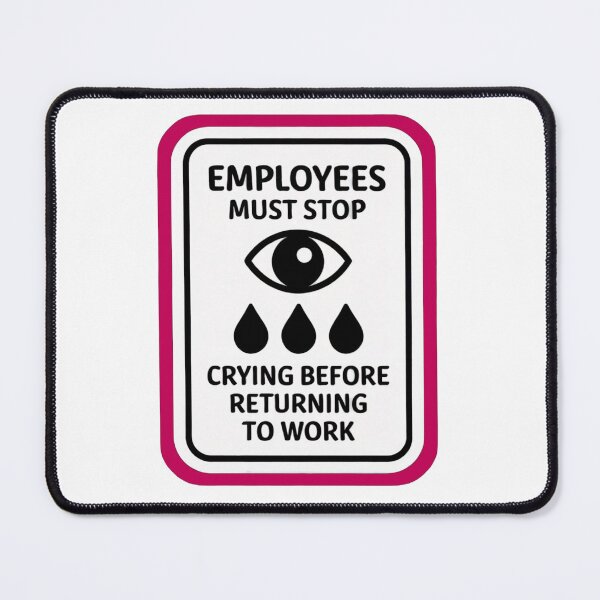 Item preview, Stop Crying: Sarcastic Workplace Meme designed and sold by Artyx_Design.