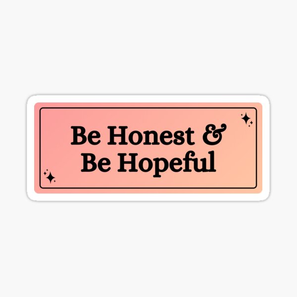 Item preview, Be Honest & Be Hopeful designed and sold by SoftStrategist.