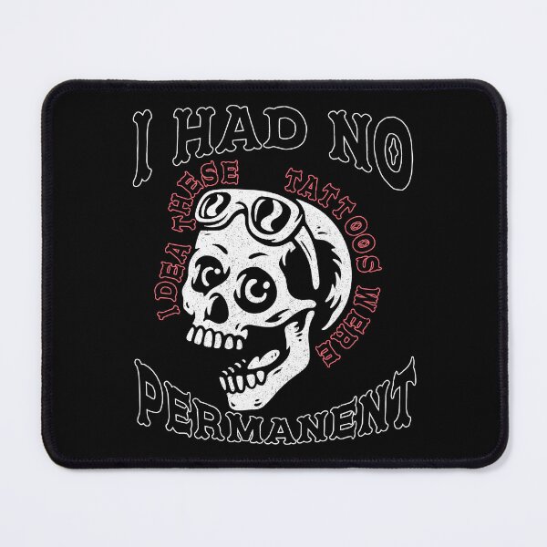 Item preview, I Had No Idea These Tattoos Were Permanent Tee Funny Ink Enthusiast Sarcastic Ink Addict Tattooed Culture designed and sold by zalderian100.