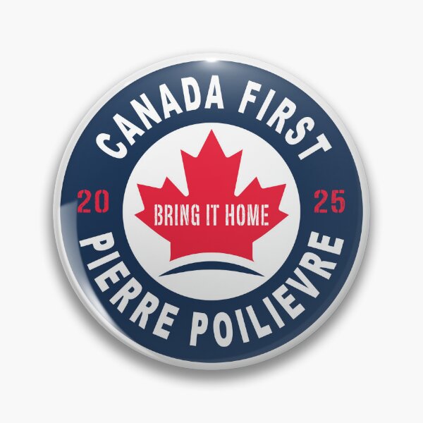 Artikel-Vorschau von Canada First, Pierre Poilievre 2025, designt und verkauft von TaraGbear.