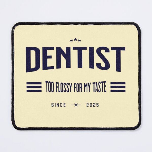 Item preview, Dentist: Too Flossy for My Taste designed and sold by Syrupulse.