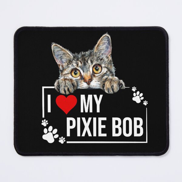Item preview, I Love My Pixie Bob Cat designed and sold by TheAnimalZ00.