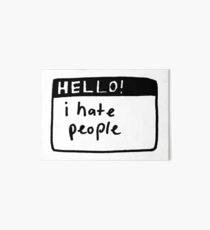 Hello! I hate people Art Board