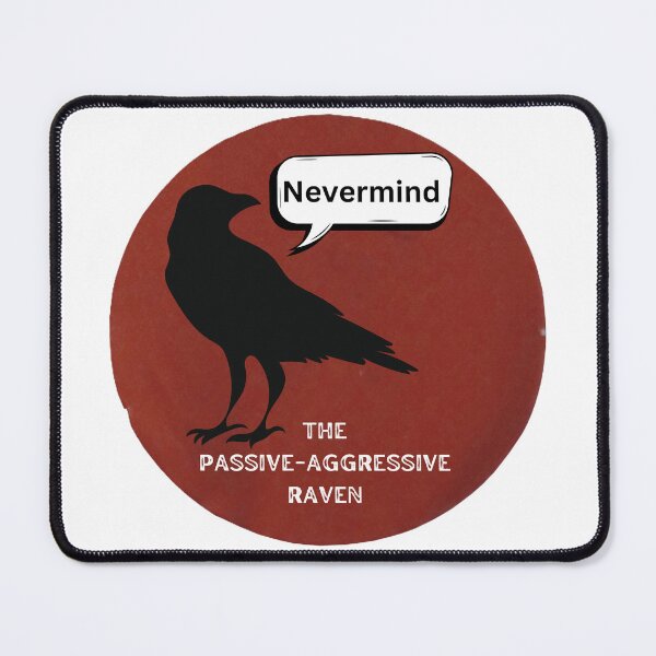 Item preview, The Passive-Aggressive Raven designed and sold by JLClassics.