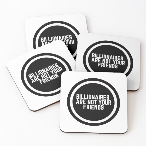 Item preview, Billionaires Are Not Your Friends  designed and sold by CharmStudio.