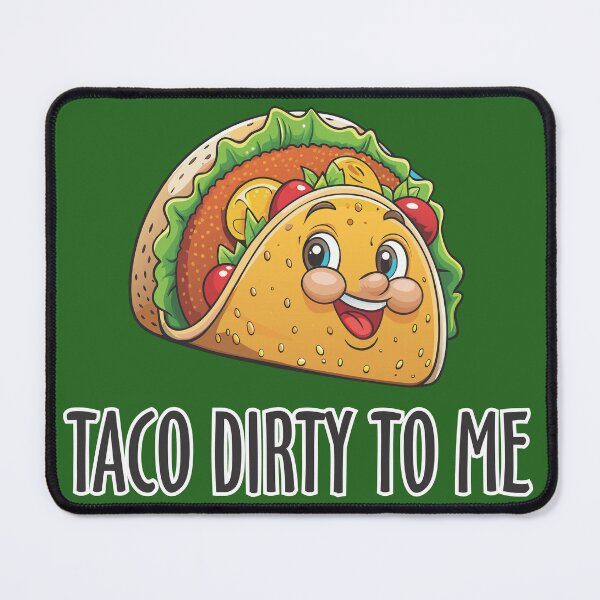 Item preview, Taco Dirty to me, Taco love designed and sold by ColorWheelDsign.
