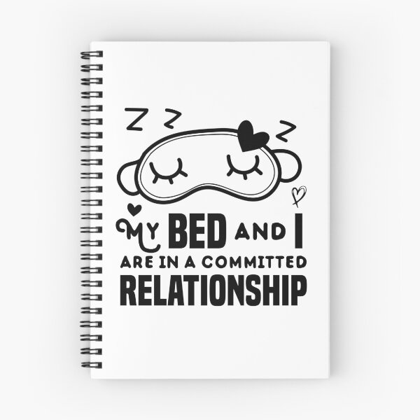 Item preview, My bed and I are in a committed relationship ilove sleeping relaxation designed and sold by ilyanadesign.