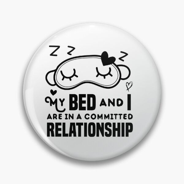 Item preview, My bed and I are in a committed relationship ilove sleeping relaxation designed and sold by ilyanadesign.