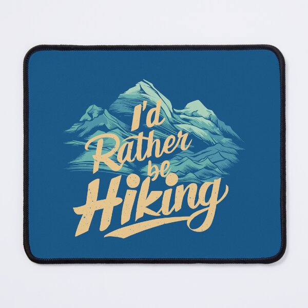 Item preview, I'd Rather Be Hiking designed and sold by NosandEdgy.