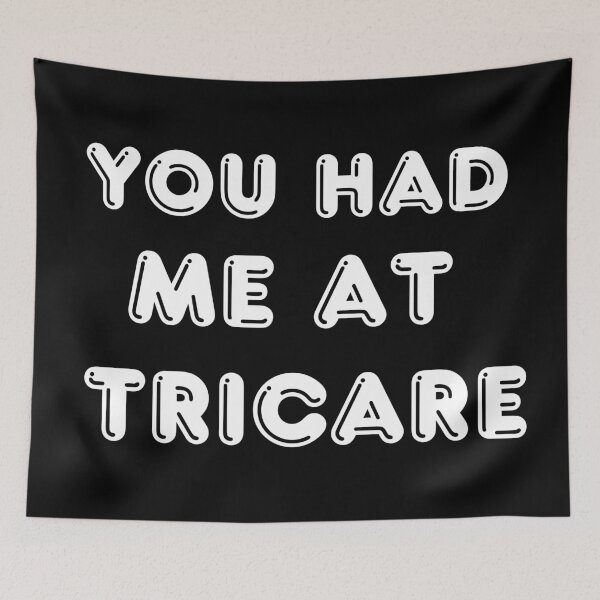 Item preview, You Had Me At Tricare designed and sold by Fresh-Threads-X.