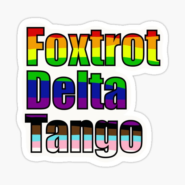 Item preview, Foxtrot Delta Tango Pride designed and sold by vividcrocodile.