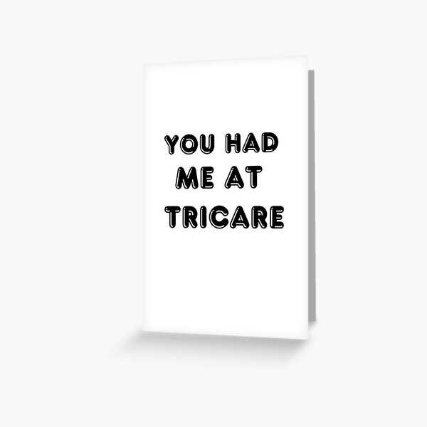Item preview, You Had me At Tricare Black designed and sold by Fresh-Threads-X.