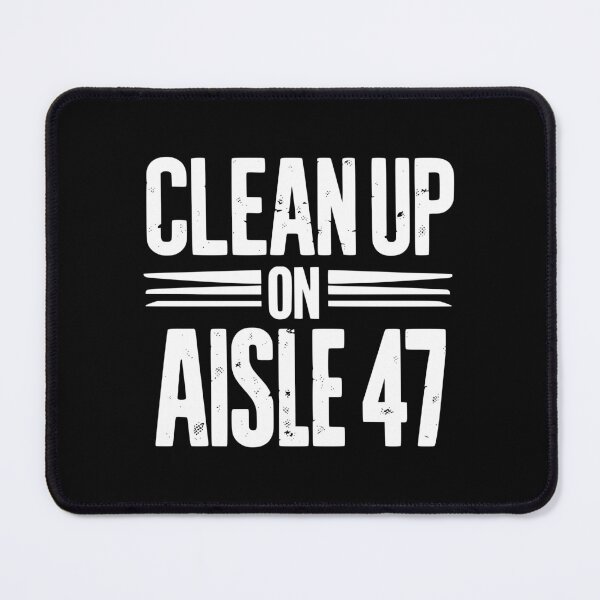 Item preview, Clean up on aisle 47 designed and sold by Kiwi007.