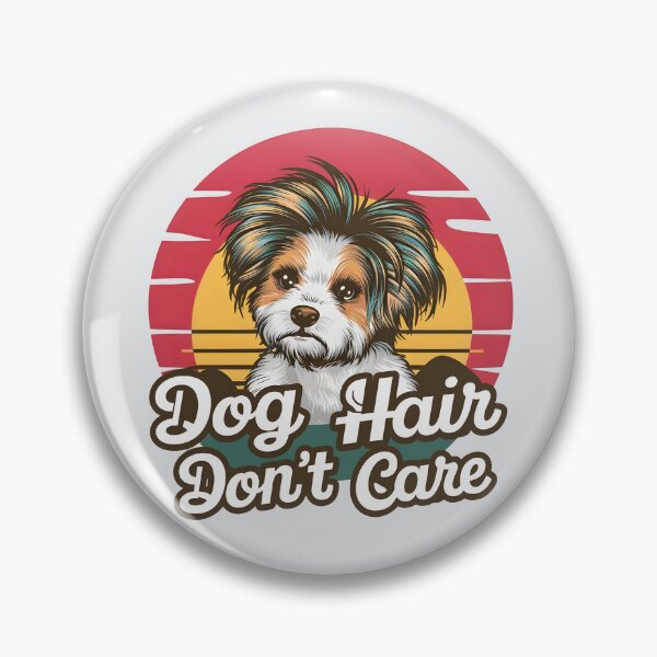 Item preview, Dog Hair Don’t Care – Funny Dog Pun  designed and sold by Jollys-ArtShop.