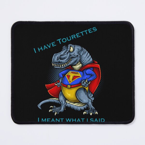 Item preview, I have Tourettes, I meant what I said designed and sold by tandral999.