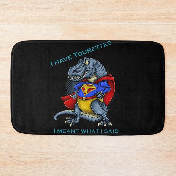 Item preview, I have Tourettes, I meant what I said designed and sold by tandral999.