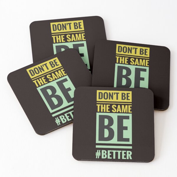 Item preview, Don't Be the Same Be Better: Motivational designed and sold by Black_Art.