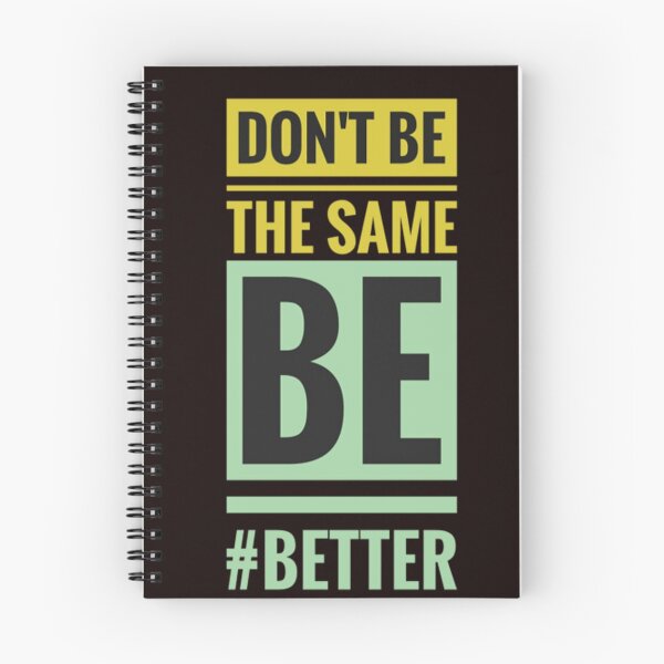 Item preview, Don't Be the Same Be Better: Motivational designed and sold by Black_Art.