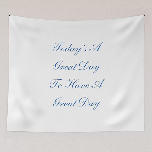 Item preview, Today's A Great Day To Have A Great Day Quote designed and sold by ChaosDesigns876.