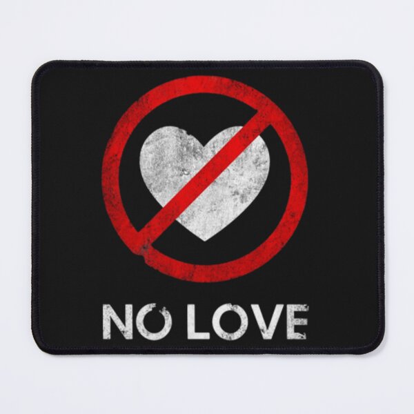 Item preview, No Love: Anti-Romance designed and sold by Black_Art.