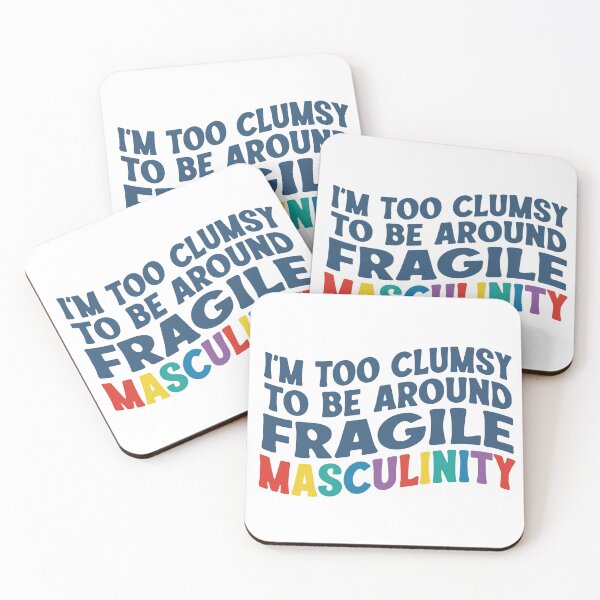Item preview, I'm too clumsy to be around fragile masculinity designed and sold by Hey, Lex.