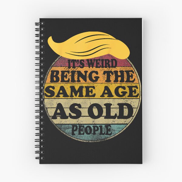 Item preview, Retro It's Weird Being The Same Age As Old People Funny Art President For Men Women designed and sold by MOHAMED FRASER.