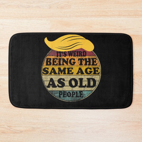 Item preview, Retro It's Weird Being The Same Age As Old People Funny Art President For Men Women designed and sold by MOHAMED FRASER.