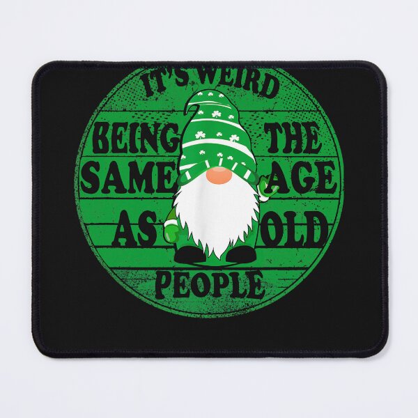 Item preview, Retro It's Weird Being The Same Age As Old People Funny Gift Patrick's Day designed and sold by MOHAMED FRASER.