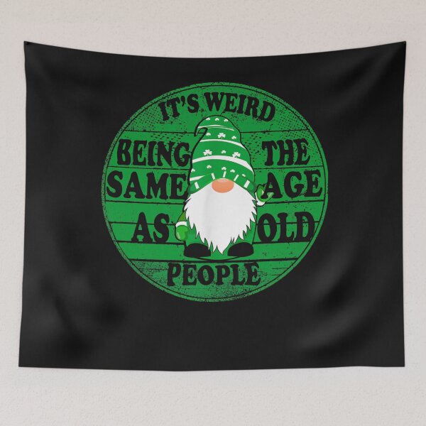 Item preview, Retro It's Weird Being The Same Age As Old People Funny Gift Patrick's Day designed and sold by MOHAMED FRASER.