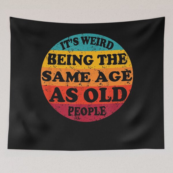 Item preview, Retro Vintage Art It's Weird Being The Same Age As Old People Funny Gift  designed and sold by MOHAMED FRASER.