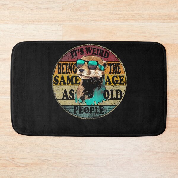 Item preview, It's Weird Being The Same Age As Old People Funny Gift Otter  Retro Vintage designed and sold by MOHAMED FRASER.