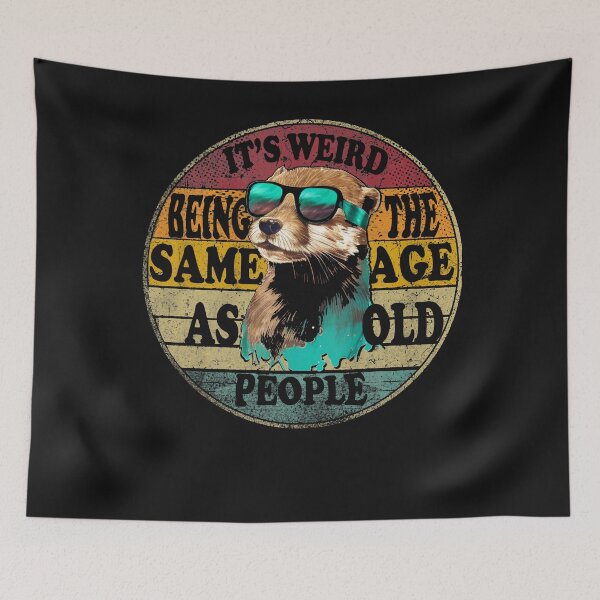 Item preview, It's Weird Being The Same Age As Old People Funny Gift Otter  Retro Vintage designed and sold by MOHAMED FRASER.