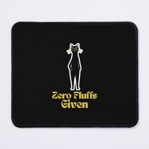 Item preview, Zero Fluffs Given Black Cat – The Ultimate Mood designed and sold by Meow Cat.