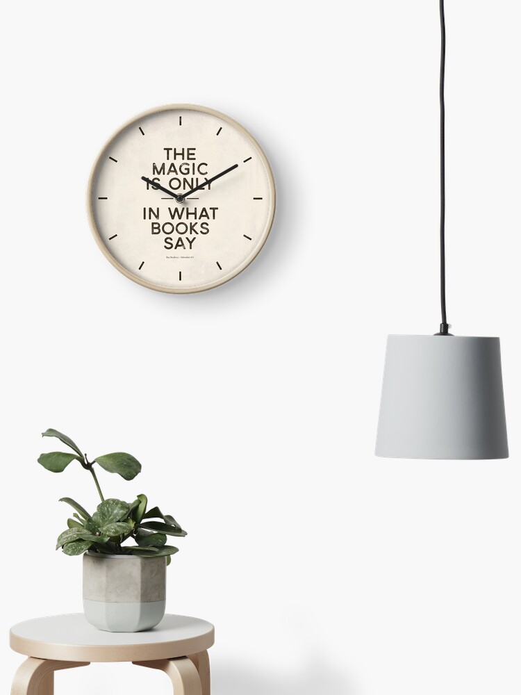 Horloge Fahrenheit 451 Magic De Ray Bradbury Citation Litteraire Cadeau Livresque Amoureux Des Livres Par Redhillprints Redbubble