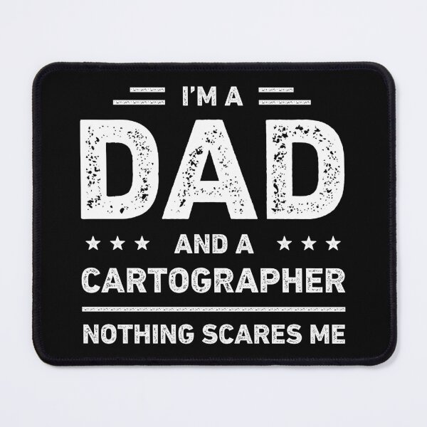 Item preview, I'm A Dad And A Cartographer Nothing Scares Me designed and sold by RareBunny.