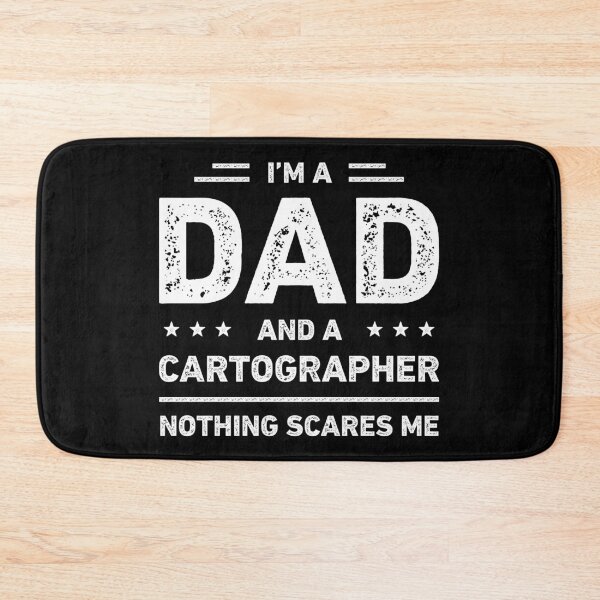 Item preview, I'm A Dad And A Cartographer Nothing Scares Me designed and sold by RareBunny.