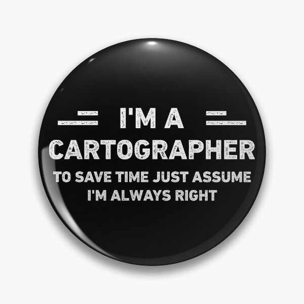 Item preview, I Am A Cartographer Funny Cartographer designed and sold by RareBunny.