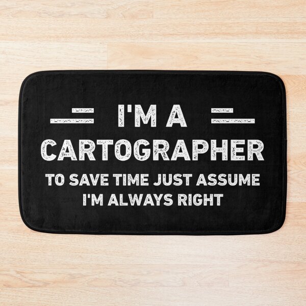 Item preview, I Am A Cartographer Funny Cartographer designed and sold by RareBunny.
