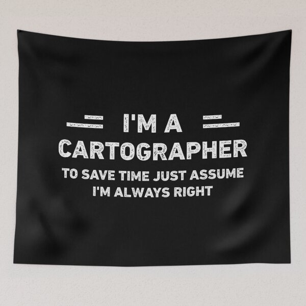 Item preview, I Am A Cartographer Funny Cartographer designed and sold by RareBunny.