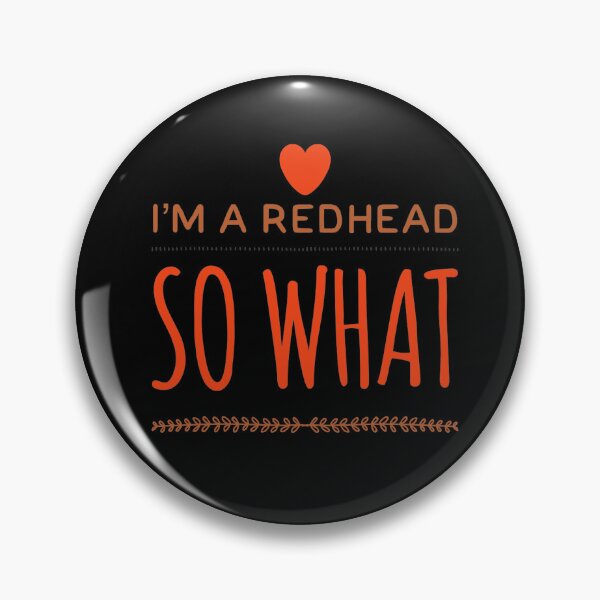 Item preview, I'm a Redhead - So What? designed and sold by Hairkrayzee.