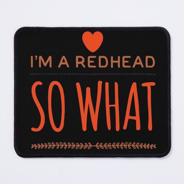 Item preview, I'm a Redhead - So What? designed and sold by Hairkrayzee.