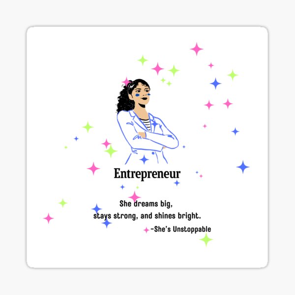 Unstoppable Woman – Empowering Entrepreneur Art Print Sticker
