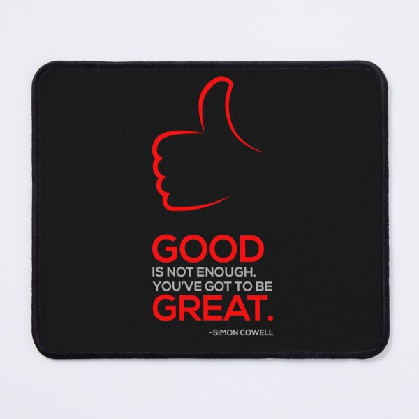 Item preview, Good Is Not Enough Be Great Simon Cowell Quote Art designed and sold by Black_Art.
