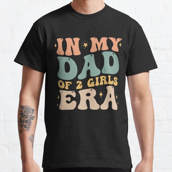 Item preview, In My Dad Of 2 Girls Era  designed and sold by OminMim.
