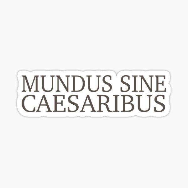 Item preview, MUNDUS SINE CAESARIBUS A WORLD WITHOUT CAESARS 2 designed and sold by aydapadi.