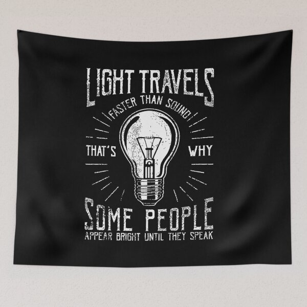 Item preview, Light Travels Faster Sound Sarcastic Sarcasm Funny Saying designed and sold by Dressed For  Duty.