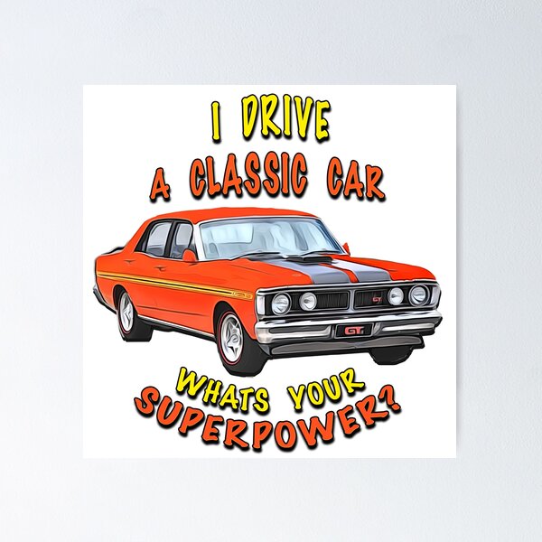 Item preview, Falcon GT - I DRIVE A CLASSIC CAR, whats your SuperPower? designed and sold by Michael van der Hoorn.