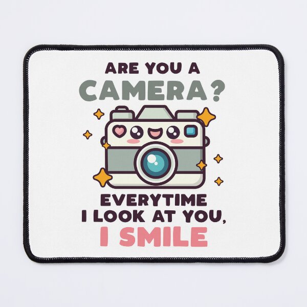 Item preview, Are you a camera? Everytime I look at you, I Smile designed and sold by People Tee.